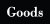 Goods